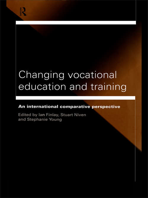 Changing Vocational Education and Training: An International Comparative Perspective