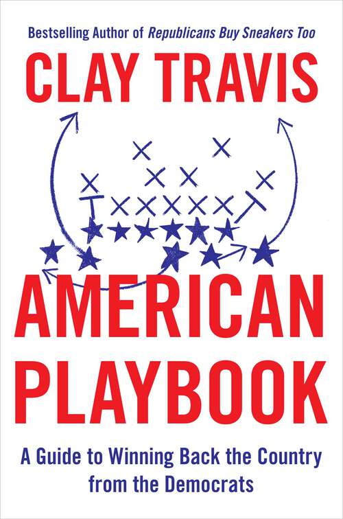 Book cover of American Playbook: A Guide to Winning Back the Country from the Democrats