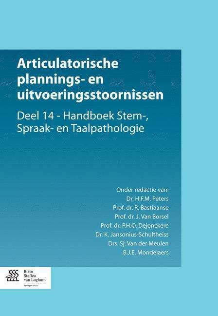 Articulatorische plannings- en uitvoeringsstoornissen: Deel 14 - Handboek Stem-, Spraak- en Taalpathologie