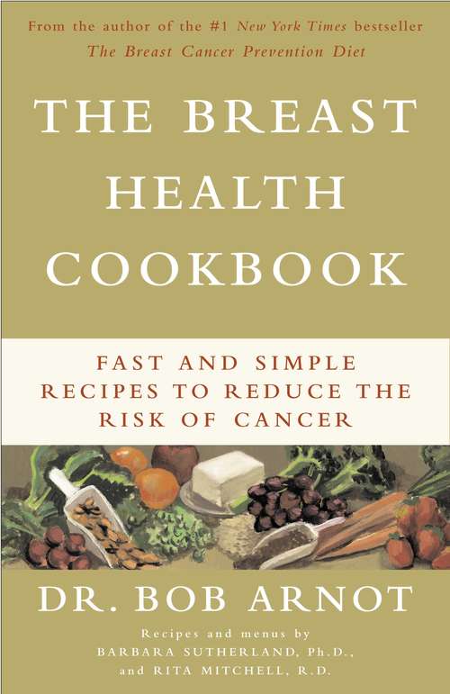 Book cover of The Breast Health Cookbook: Fast and Simple Recipes to Reduce the Risk of Cancer