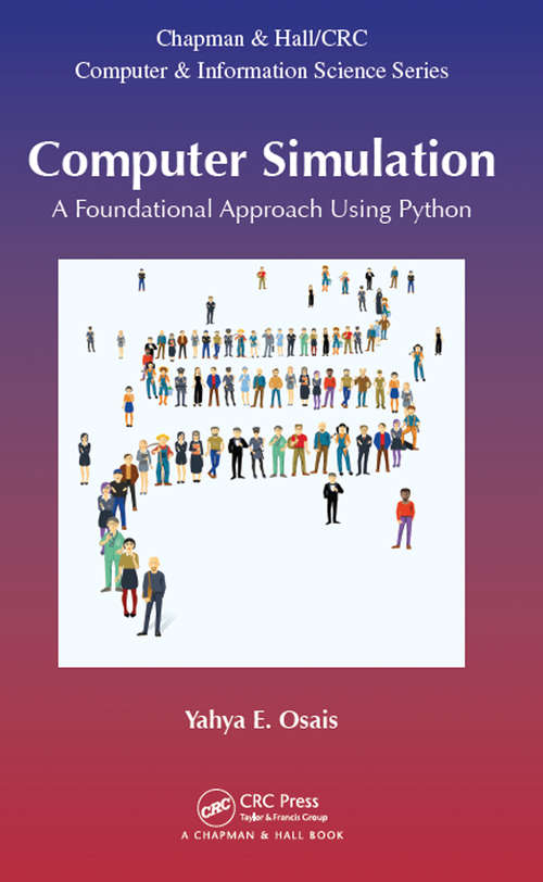 Book cover of Computer Simulation: A Foundational Approach Using Python (Chapman & Hall/CRC Computer and Information Science Series)