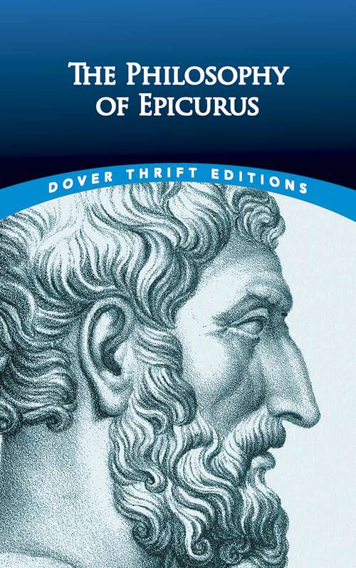 Book cover of The Philosophy of Epicurus: Letters, Doctrines, And Parallel Passages From Lucretius (Dover Thrift Editions)