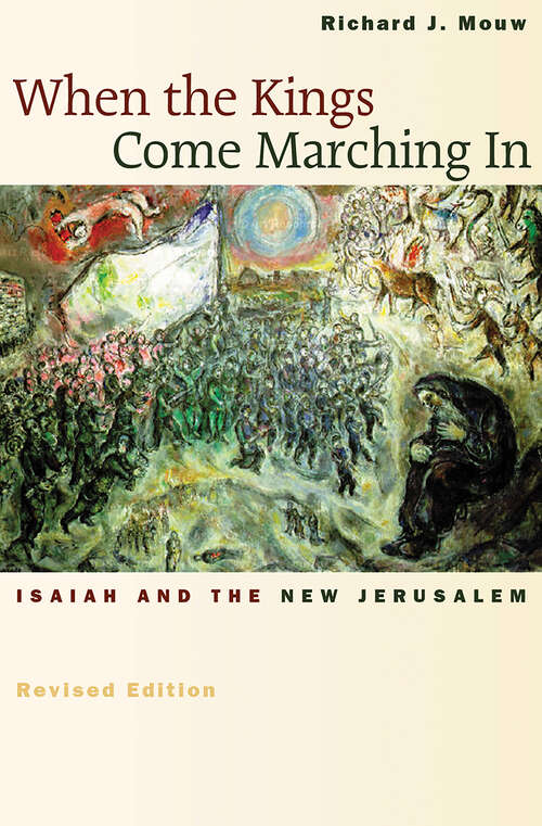 Book cover of When the Kings Come Marching In: Isaiah and the New Jerusalem
