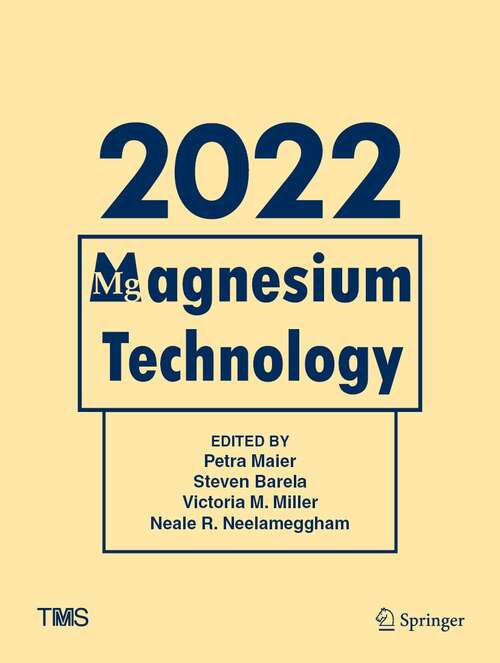Magnesium Technology 2022 (The Minerals, Metals & Materials Series)