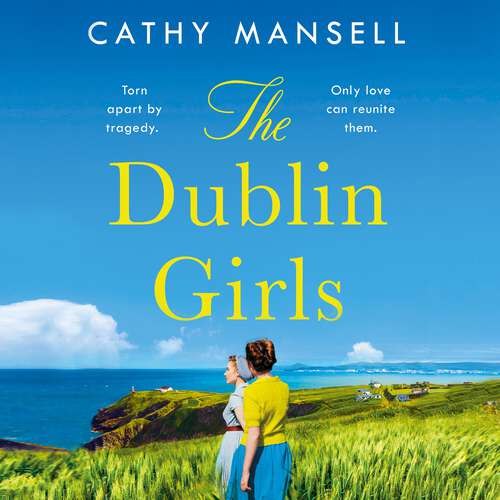 Book cover of The Dublin Girls: A powerfully heartrending family saga of three sisters in 1950s Ireland