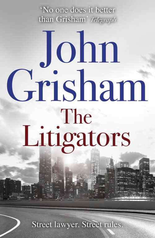 Book cover of The Litigators: The blockbuster bestselling legal thriller from John Grisham