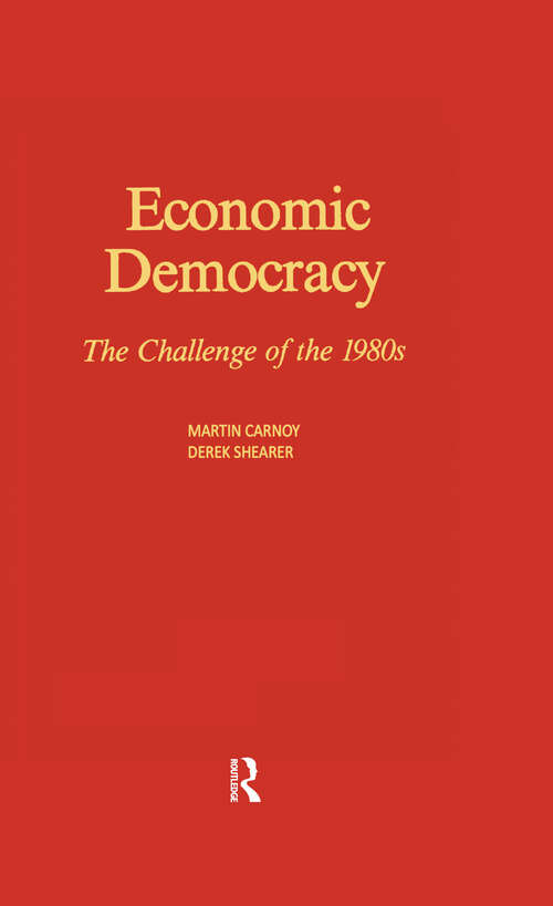 Book cover of Economic Democracy: The Challenge of the 1980's (Routledge Revivals Ser.)