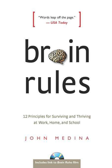 Book cover of Brain Rules: 12 Principles for Surviving and Thriving at Work, Home, and School