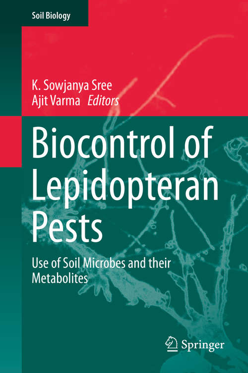 Biocontrol of Lepidopteran Pests: Use of Soil Microbes and their Metabolites (Soil Biology #43)