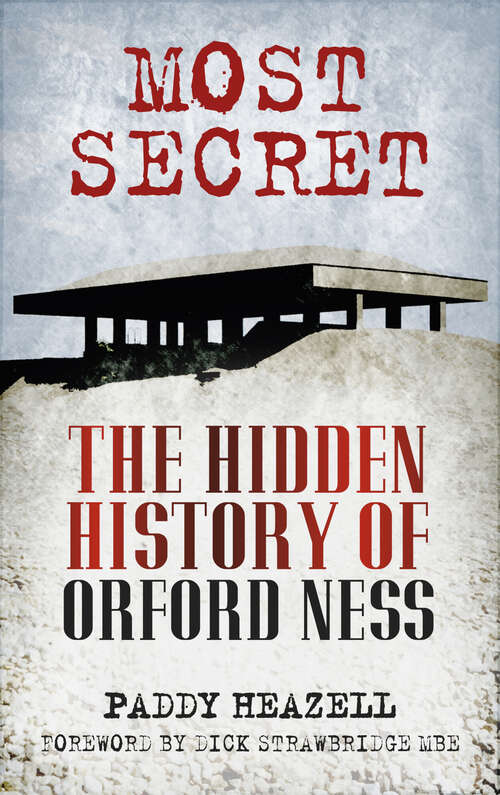 Book cover of Most Secret: The Hidden History of Orford Ness