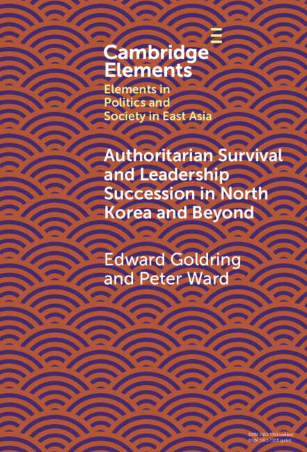 Book cover of Authoritarian Survival and Leadership Succession in North Korea and Beyond (Elements in Politics and Society in East Asia)