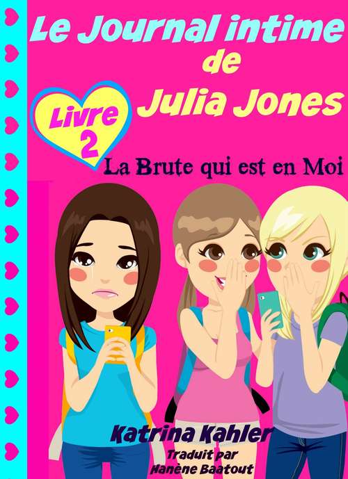 Book cover of La Brute qui est en Moi (Le Journal intime de Julia Jones  #2)
