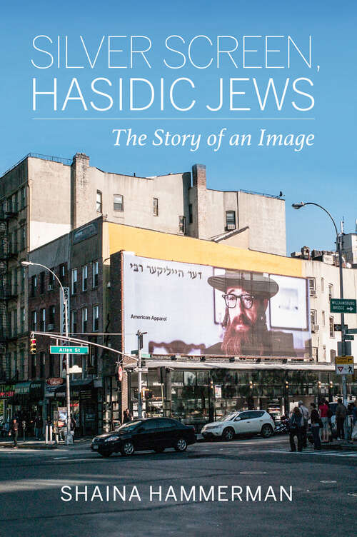Book cover of Silver Screen, Hasidic Jews: The Story of an Image