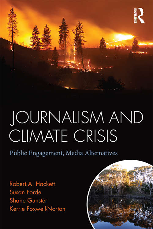 Book cover of Journalism and Climate Crisis: Public Engagement, Media Alternatives