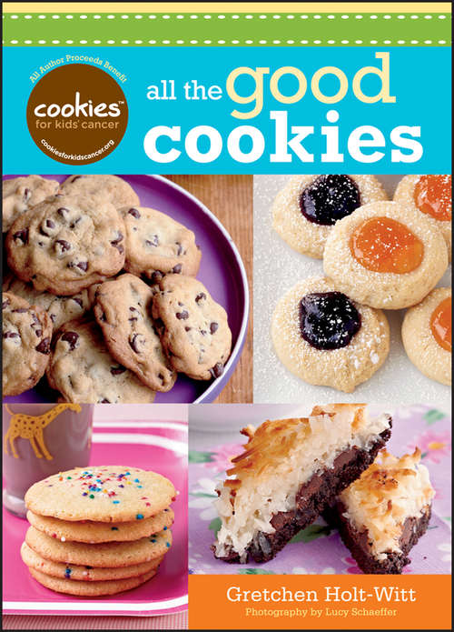 Book cover of Cookies for Kids' Cancer: All the Good Cookies