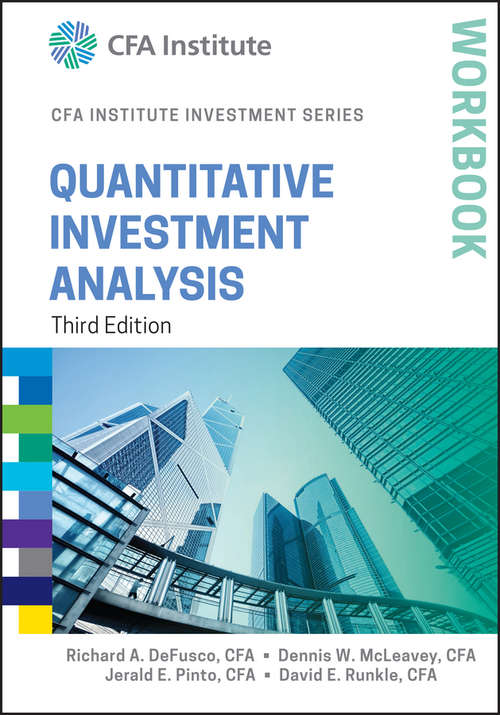Quantitative Investment Analysis Workbook (CFA Institute Investment Series)