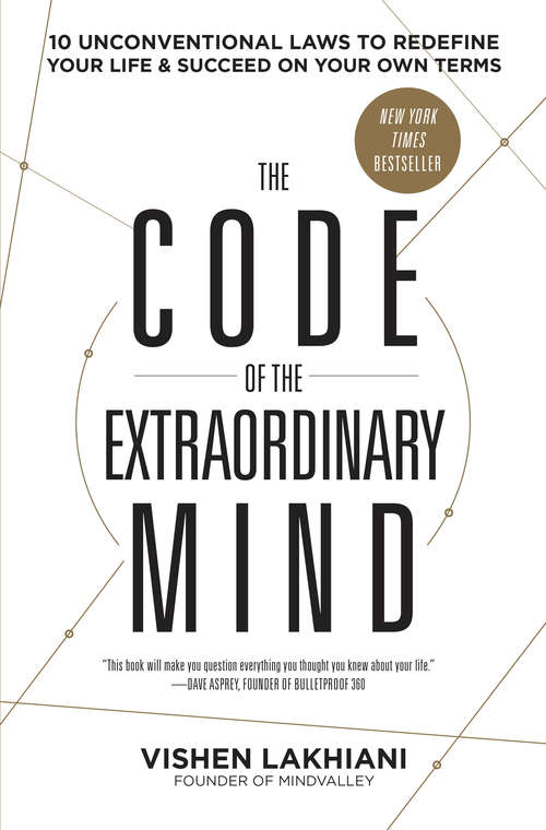 Book cover of The Code of the Extraordinary Mind: 10 Unconventional Laws to Redefine Your Life and Succeed On Your Own Terms