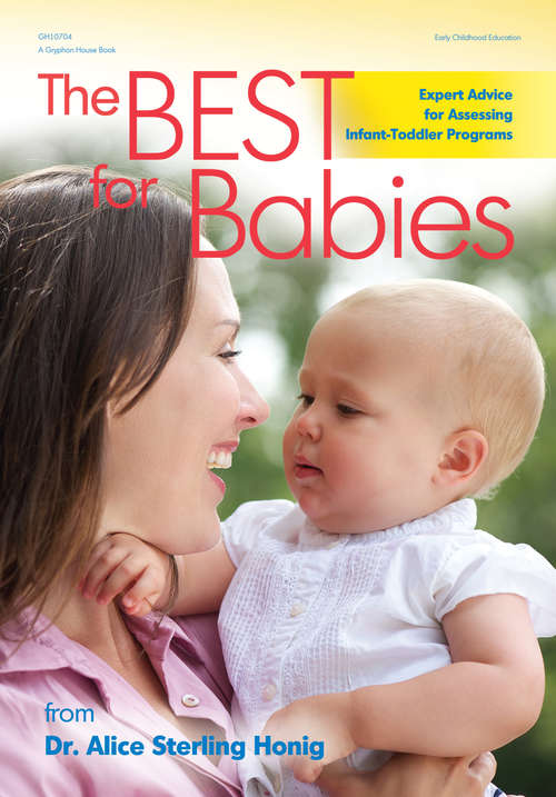 Book cover of The Best for Babies: Expert Advice for Assessing Infant-Toddler Programs