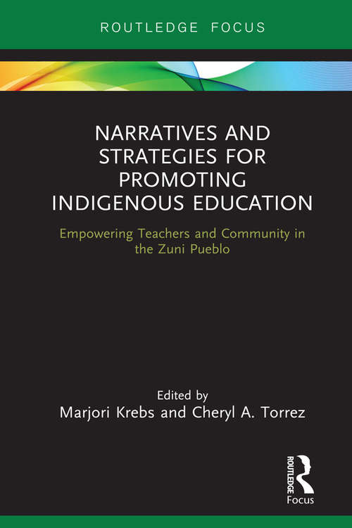 Narratives and Strategies for Promoting Indigenous Education: Empowering Teachers and Community in the Zuni Pueblo