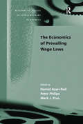 The Economics of Prevailing Wage Laws (Alternative Voices in Contemporary Economics)