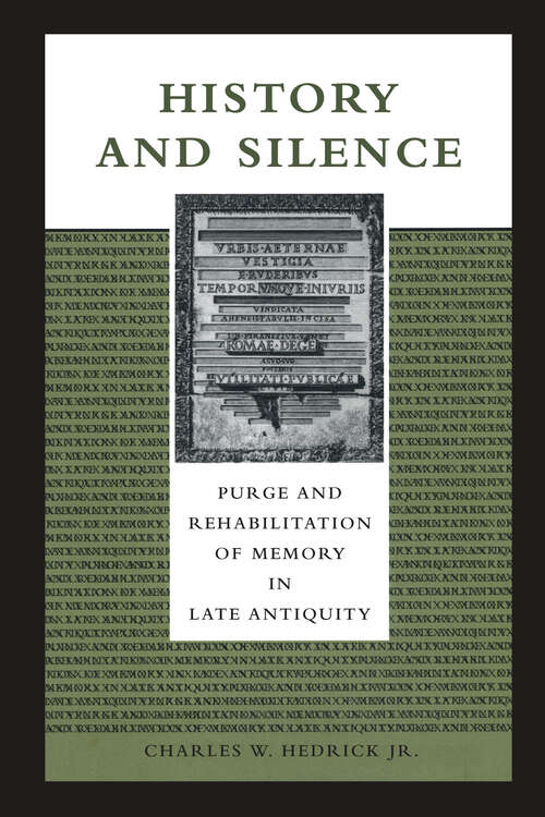 Book cover of History and Silence: Purge and Rehabilitation of Memory in Late Antiquity