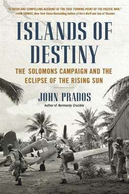Book cover of Islands of Destiny: The Solomons Campaign and the Eclipse of the Rising Sun
