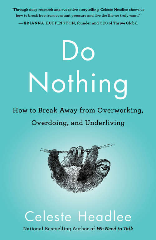 Book cover of Do Nothing: How to Break Away from Overworking, Overdoing, and Underliving
