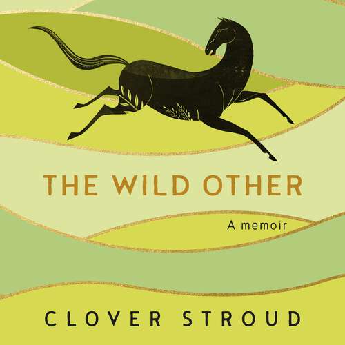 Book cover of The Wild Other: A memoir of love, adventure and how to be brave