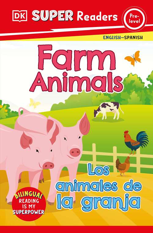 Book cover of DK Super Readers Pre-Level Bilingual Farm Animals – Los animales de la granja (DK Super Readers)