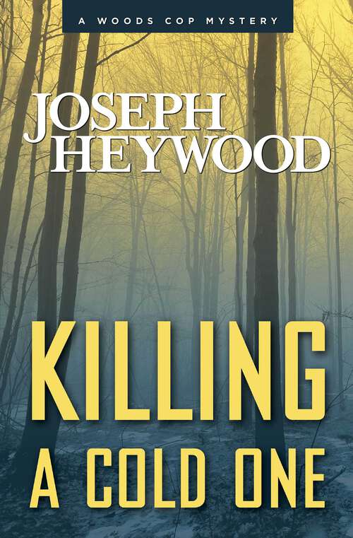Book cover of Killing a Cold One: A Woods Cop Mystery