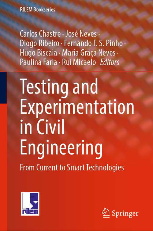 Book cover of Testing and Experimentation in Civil Engineering: From Current to Smart Technologies (1st ed. 2023) (RILEM Bookseries #41)