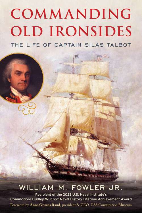 Book cover of Commanding Old Ironsides: The Life of Captain Silas Talbot