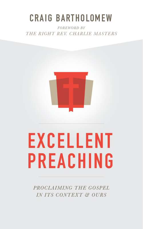 Book cover of Excellent Preaching: Proclaiming the Gospel in Its Context and Ours