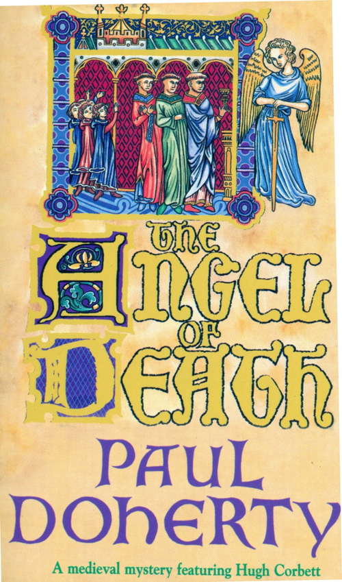 Book cover of The Angel of Death: A Medieval Mystery (Hugh Corbett #4)
