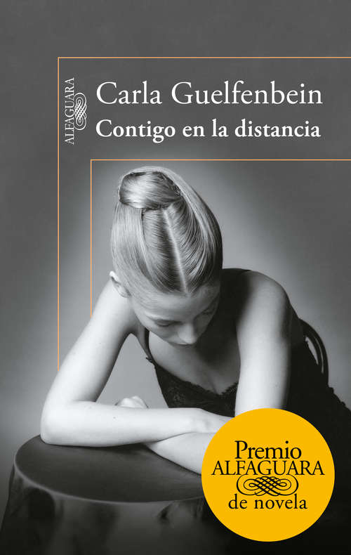 Book cover of Contigo en la distancia (Premio Alfaguara de novela: Volumen 20)