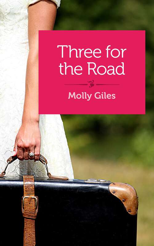 Book cover of Three for the Road: Stories
