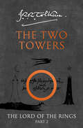 The Two Towers (The\lord Of The Rings Ser. #Book 2)