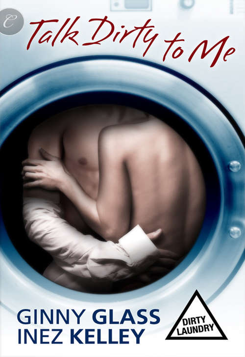 Book cover of Talk Dirty to Me (Dirty Laundry #2)