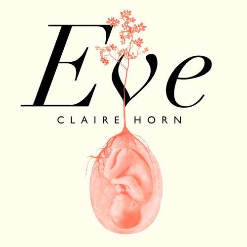 Book cover of Eve: The Disobedient Future of Birth