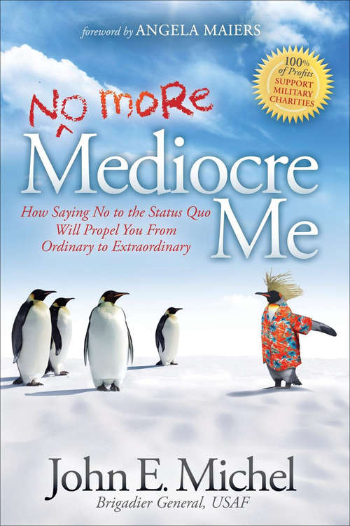 Book cover of (No More) Mediocre Me: How Saying No to the Status Quo Will Propel You From Ordinary to Extraordinary