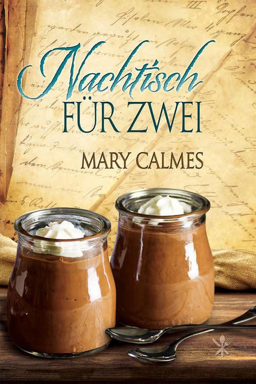 Book cover of Nachtisch für Zwei (Geschichten aus dem kuriosen Kochbuch #5)