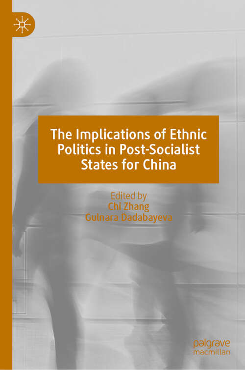 Book cover of The Implications of Ethnic Politics in Post-Socialist States for China