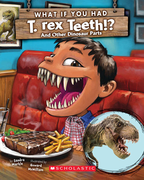 Book cover of What If You Had T. Rex Teeth?: And Other Dinosaur Parts (What If You Had... ?)