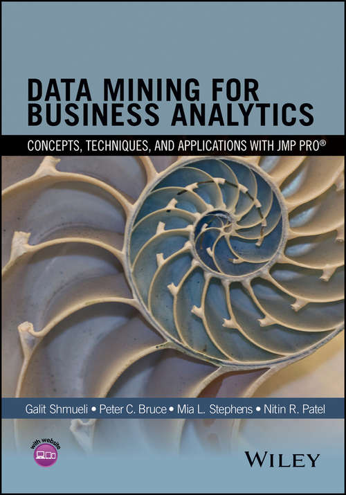 Data Mining for Business Analytics: Concepts, Techniques, And Applications In Jmp