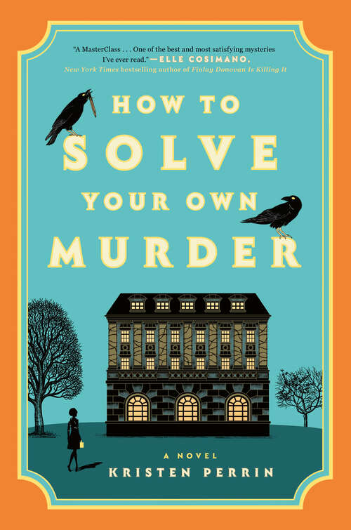 Book cover of How to Solve Your Own Murder: A Novel