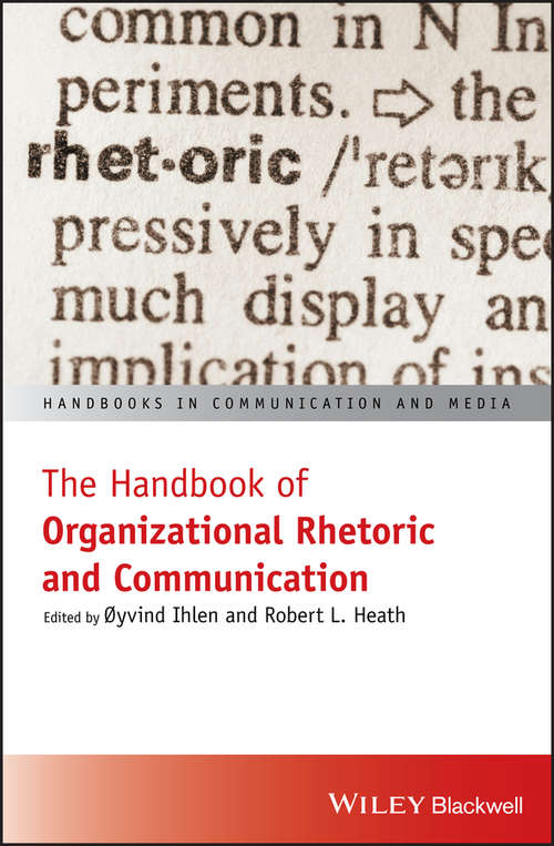 The Handbook of Organizational Rhetoric and Communication