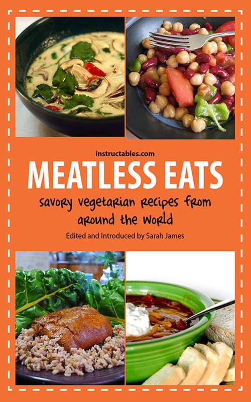 Meatless Eats: Savory Vegetarian Dishes from Around the World