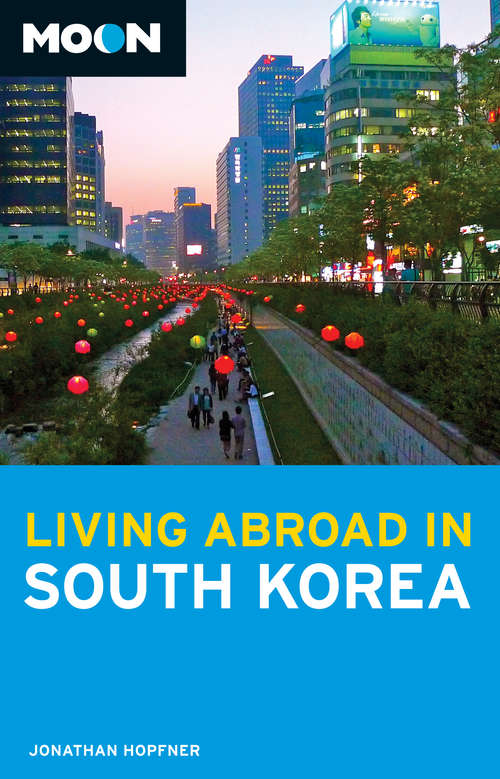 Book cover of Moon Living Abroad in South Korea