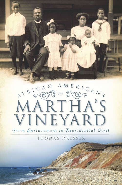 Book cover of African Americans on Martha's Vineyard: From Enslavement to Presidential Visit