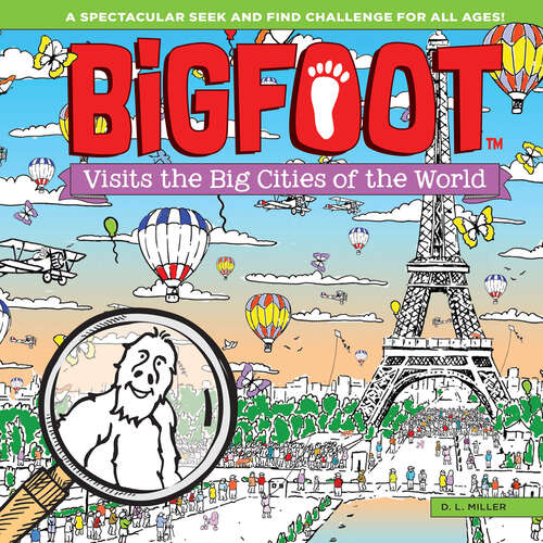 Book cover of BigFoot Visits the Big Cities of the World: A Spectacular Seek And Find Challenge For All Ages! (BigFoot Search and Find)